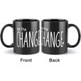 thumbnail image 3 of Be The Change Positive Inspirational Motivational Coffee Mug - Funny Birthday Gift Idea For Mom Dad Husband Wife - 11 Oz Coffee Mug Tea Cup Black, 3 of 7