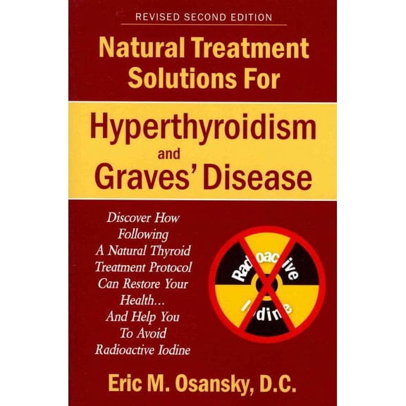 Natural Treatment Solutions for Hyperthyroidism and Graves' Disease 2nd Edition (Paperback)