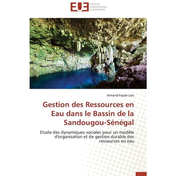 Omn.Univ.Europ.: Gestion Des Ressources En Eau Dans Le Bassin de la Sandougou-Sénégal (Paperback)