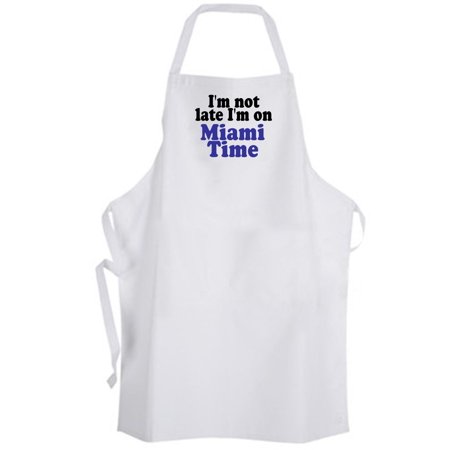 

Aprons365 - I m not late I m on Miami Time – Apron