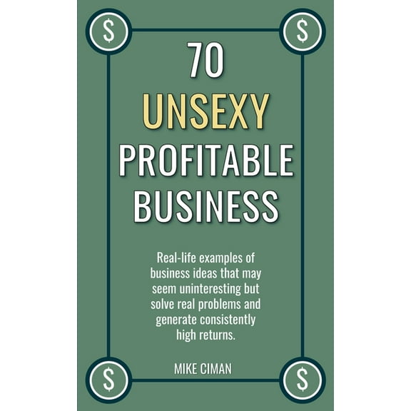 70 Unsexy Profitable Business, (Paperback)