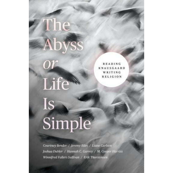 The Abyss or Life Is Simple : Reading Knausgaard Writing Religion (Hardcover)