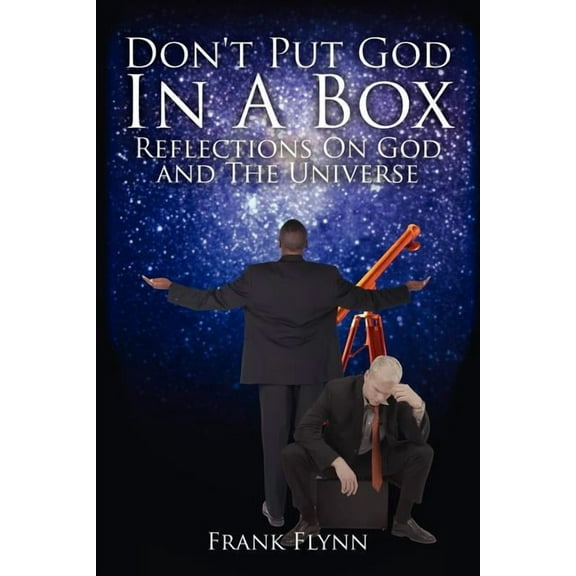 Don't Put God in a Box: Reflections on God and the Universe, (Paperback)
