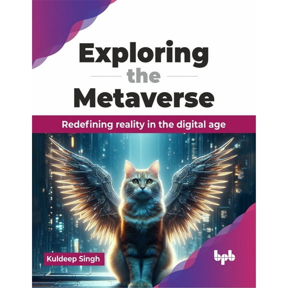 Exploring the Metaverse: Redefining Reality in the Digital Age, (Paperback)