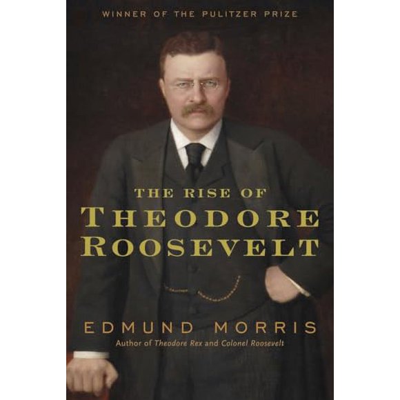 Pre-Owned: The Rise of Theodore Roosevelt (Hardcover, 9781400069651, 1400069653)
