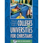 Nelson's Complete Guide to Colleges & Universities for Christians [Paperback - Used]
