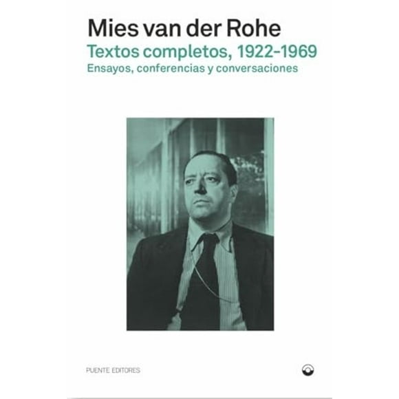 Mies Van Der Rohe. Textos Completos, 1922-1969 Blanco