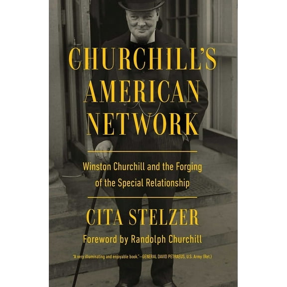 Churchill's American Network: Winston Churchill and the Forging of the Special Relationship, (Hardcover)