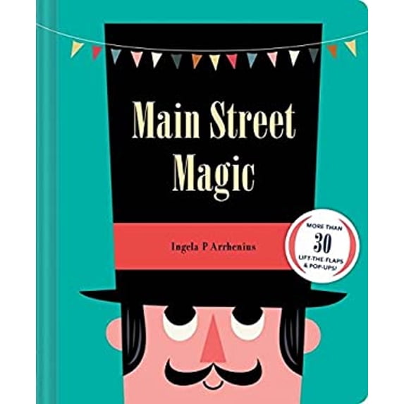 Pre-Owned Main Street Magic: More Than 30 Lift-The-Flaps & Pop-Ups! (Interactive Children's Books, City Books for Kids) (Hardcover) 1452161577 9781452161570