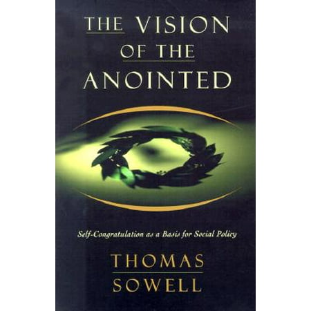 The Vision of the Anointed : Self-Congratulation as a Basis for Social