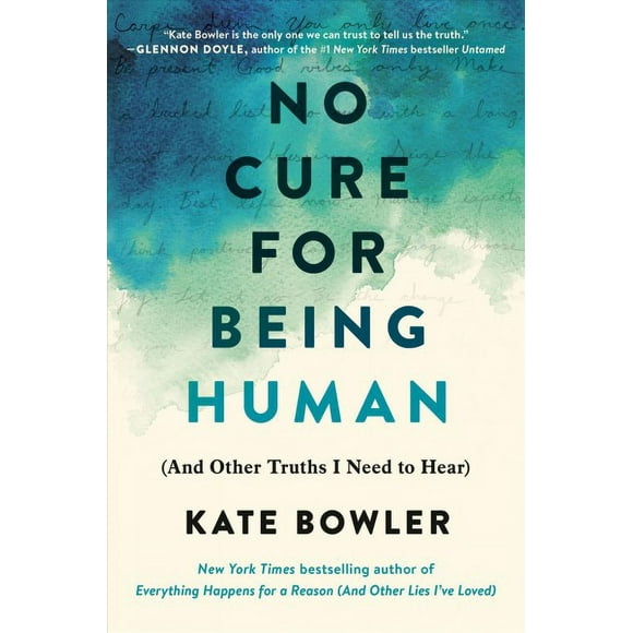 No Cure for Being Human : (And Other Truths I Need to Hear) (Hardcover)