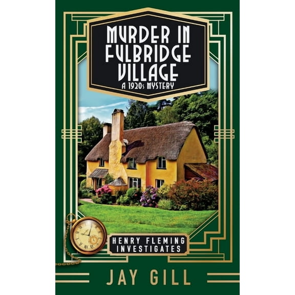 Henry Fleming Investigates Murder in Fulbridge Village: A 1920s Mystery, Book 1, (Paperback)