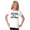 thumbnail image 3 of Funny Not Regular I'm A Cool Mom Joke Womens Slim Fit Graphic Tee Brisco Brands M, 3 of 5
