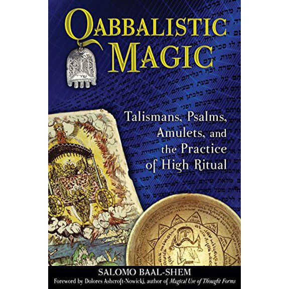 Pre-Owned Qabbalistic Magic: Talismans, Psalms, Amulets, and the Practice of High Ritual (Paperback) 1594773580 9781594773587