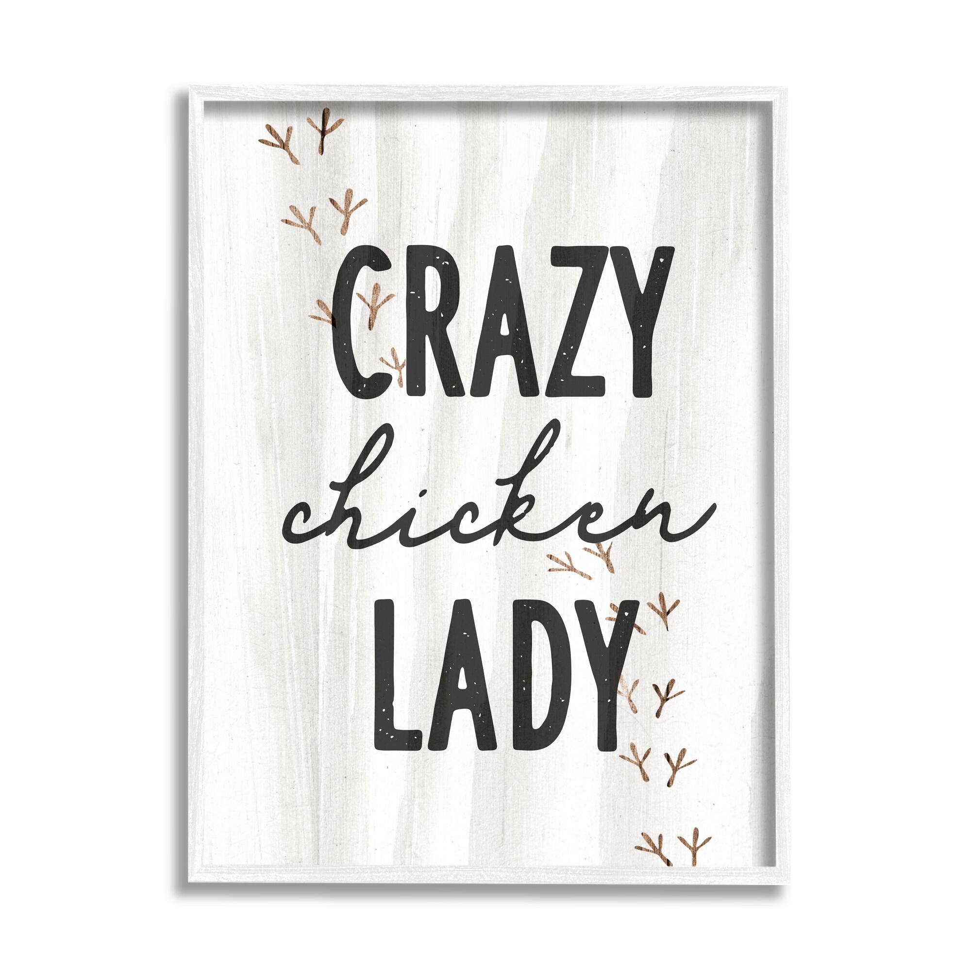 Stupell Industries Crazy Chicken Lady Country Rustic Farm Design Graphic Art White Framed Art Print Wall Art, Design by Daphne Polselli