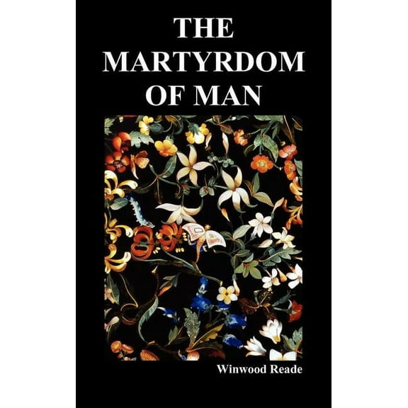 The Martyrdom of Man, (Hardcover)