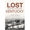thumbnail image 2 of Pre-Owned Lost Northern Kentucky (Paperback) 1625859821 9781625859822, 2 of 2