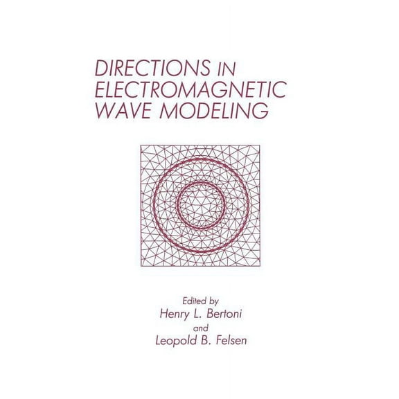 Directions in Electromagnetic Wave Modeling, (Paperback)