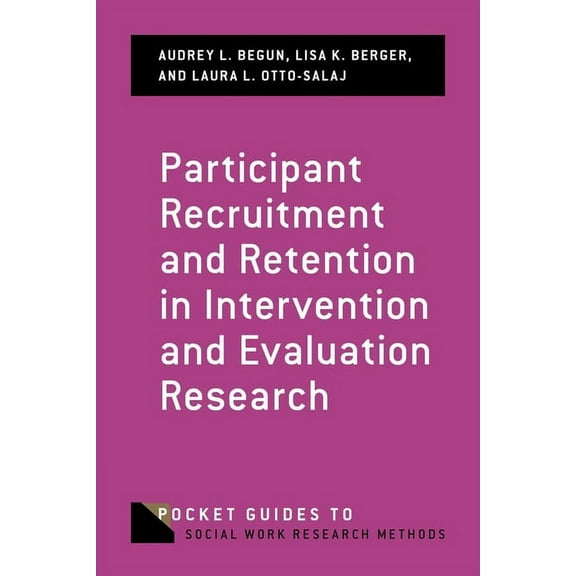 Pocket Guide to Social Work Research Met Participant Recruitment and Retention in Intervention and Evaluation Research, (Paperback)