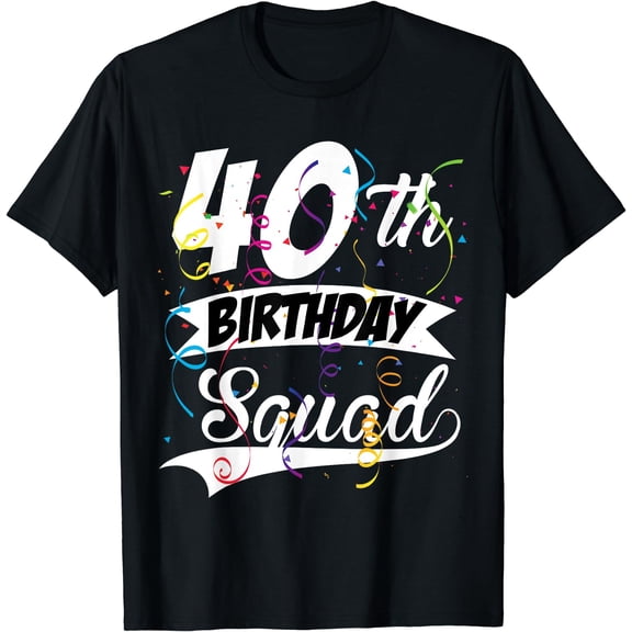 40th Birthday Squad B-day Party Forty Years Old T-Shirt