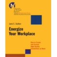 thumbnail image 1 of Energize Your Workplace: How to Create and Sustain High-Quality Connections at Work, 1 of 1