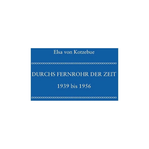 Durchs Fernrohr der Zeit: 1939 - 1956, (Paperback)