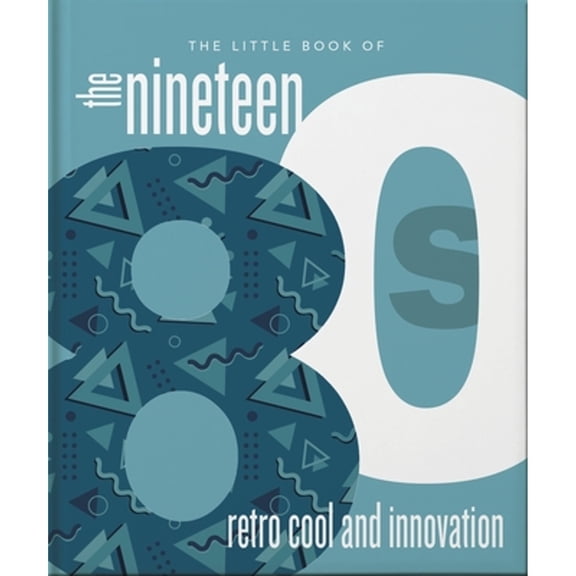 Pre-Owned The Little Book of the 1980s: The Decade of Retro Cool (Hardcover) 180069573X 9781800695733