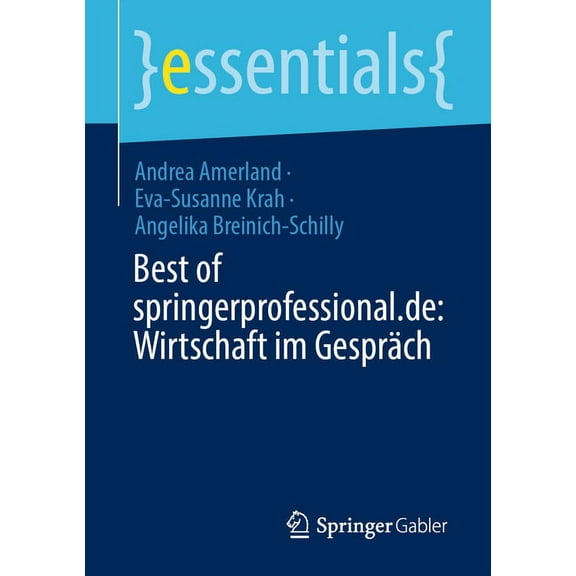 Essentials Best of Springerprofessional.De: Wirtschaft Im GesprÃ¤ch, (Paperback)