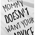 thumbnail image 5 of Funny Mommy Doesn't Want Your Advice Romper Boys or Girls Infant Baby Brisco Brands 6M, 5 of 7