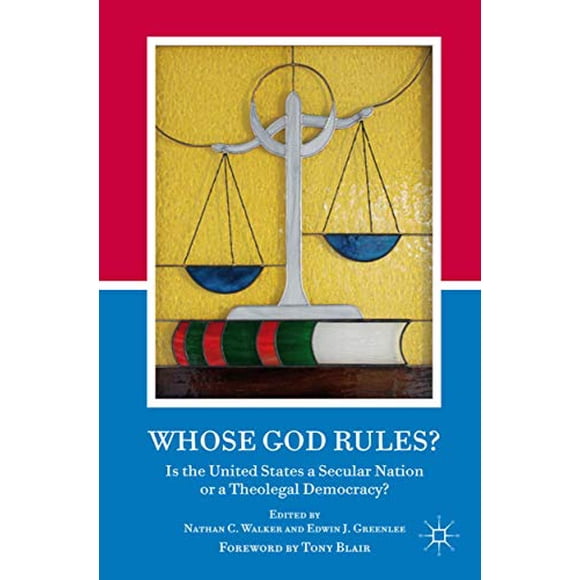 Whose God Rules?: Is the United States a Secular Nation or a Theolegal Democracy?