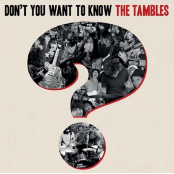 DON'T YOU WANT TO KNOW THE TAMBLES