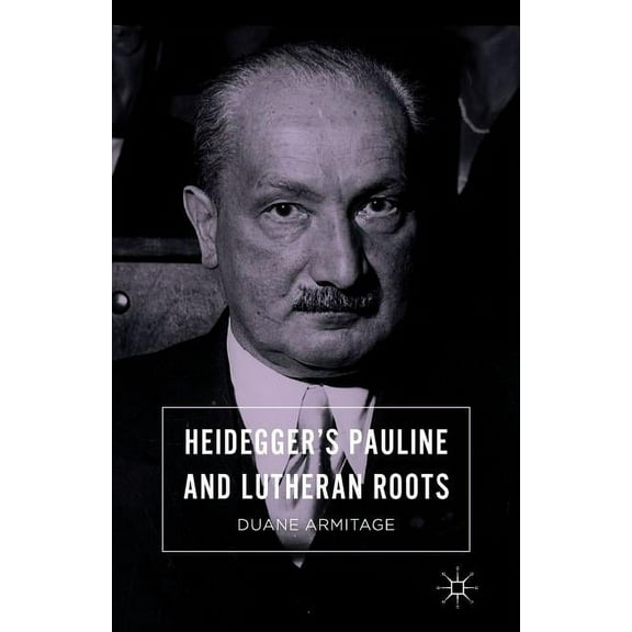 Heidegger's Pauline and Lutheran Roots, (Paperback)