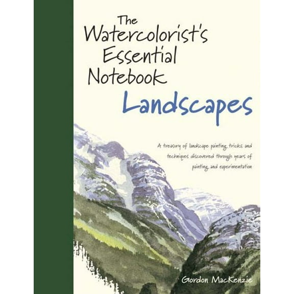 Pre-Owned Watercolorist's Essential Notebook, Landscapes: A Treasury of Landscape Painting Tricks and Techniques Discovered Through Years of Painting and ... Through Years of Painting and Paperback