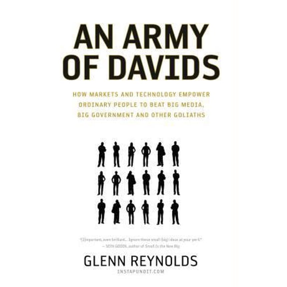 Pre-Owned An Army of Davids: How Markets And Technology Empower Ordinary People to Beat Big Media, Big Government, And Other Goliaths (Hardcover) 1595550542 9781595550545