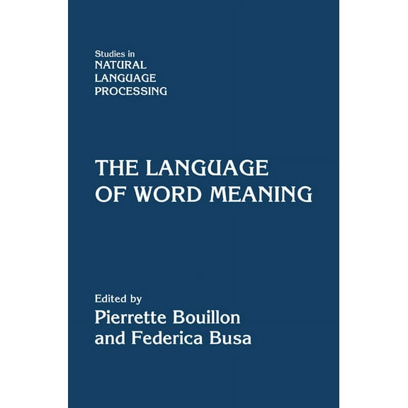 Studies in Natural Language Processing The Language of Word Meaning, (Paperback)