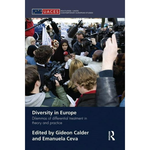 Routledge/UACES Contemporary European St Diversity in Europe: Dilemnas of differential treatment in theory and practice, (Paperback)