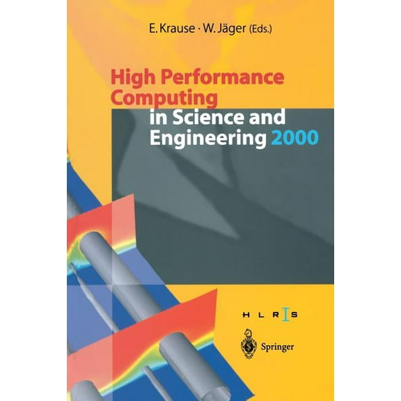 High Performance Computing in Science and Engineering 2000: Transactions of the High Performance Computing Center Stuttg, (Paperback)