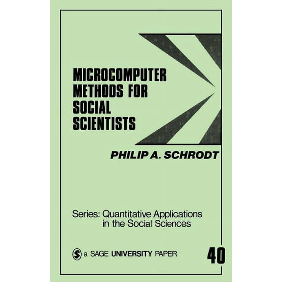 Quantitative Applications in the Social Microcomputer Methods for Social Scientists, Book 40, (Paperback)