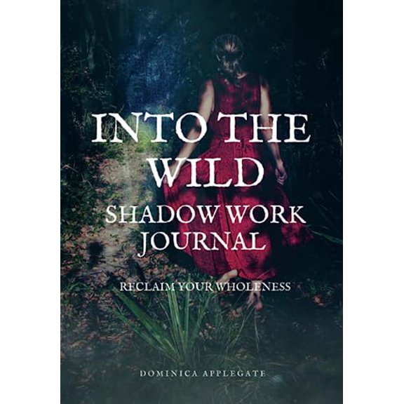 Pre-Owned Into The Wild Shadow Work Journal: Reclaim Your Wholeness