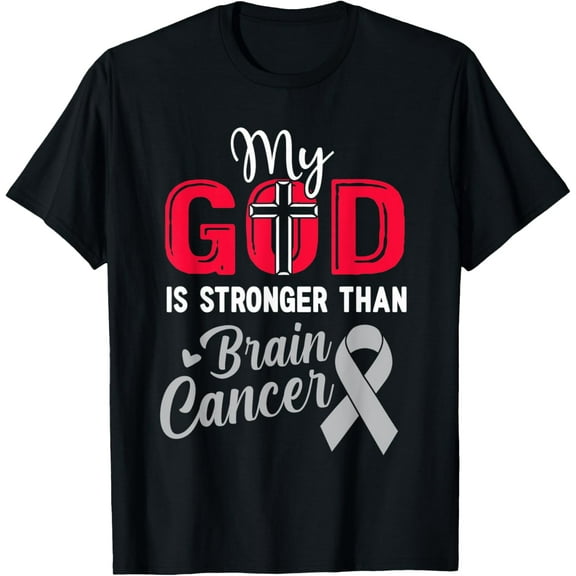 My God Is Stronger Than Brain Cancer Awareness Gift T-Shirt
