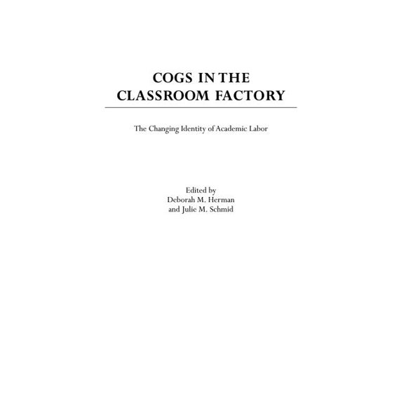 Cogs in the Classroom Factory: The Changing Identity of Academic Labor, (Hardcover)