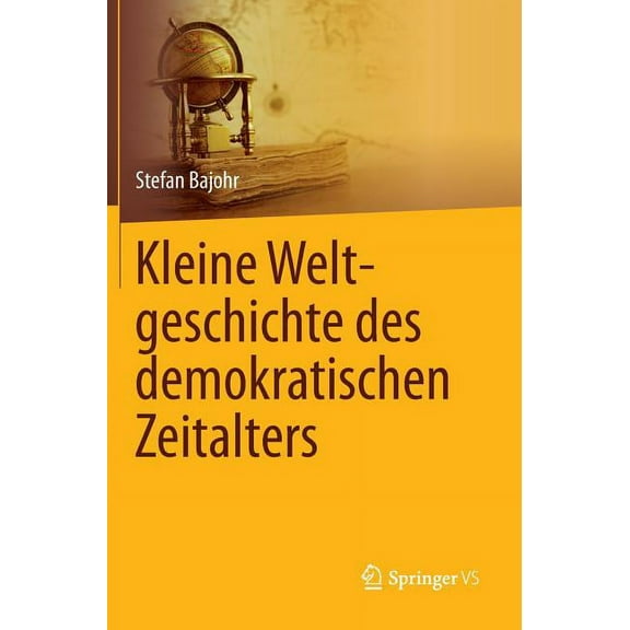 Kleine Weltgeschichte Des Demokratischen Zeitalters, (Hardcover)