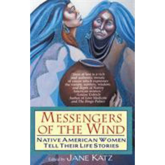Pre-Owned Messengers of the Wind : Native American Women Tell Their Life Stories 9780345402851
