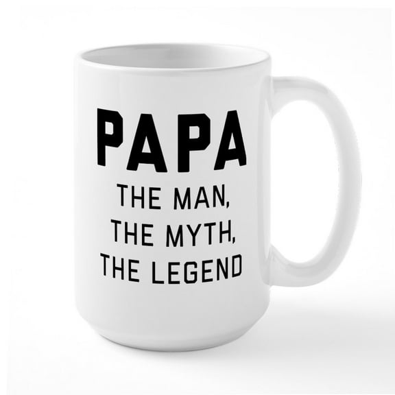 CafePress - Papa: The Man The Myth Th - 15 oz Ceramic Large White Novelty Mug