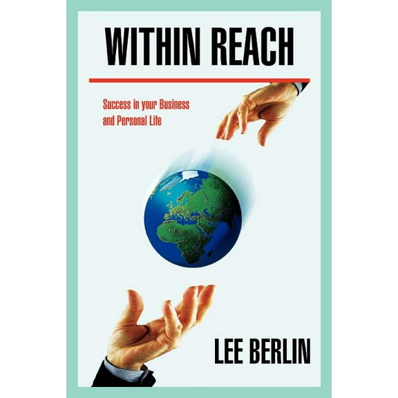 Within Reach : Success in Your Business and Personal Life