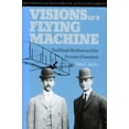 thumbnail image 1 of Pre-Owned Visions of a Flying Machine: The Wright Brothers and the Process of Invention (Paperback) 1560987480 9781560987482, 1 of 2