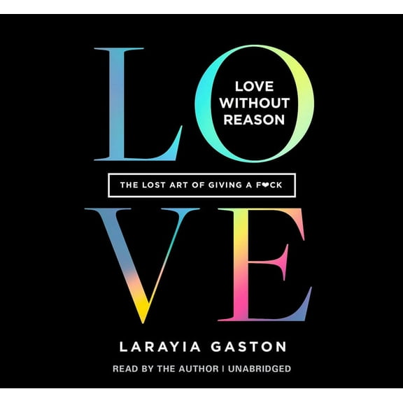 Love Without Reason : The Lost Art of Giving a F*ck (CD-Audio)