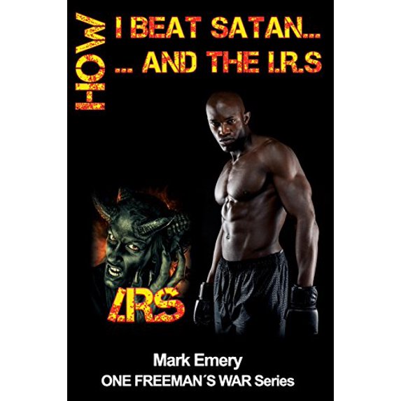 Pre-Owned How I Beat Satan...and the I.R.S. (Paperback) 0692443517 9780692443514