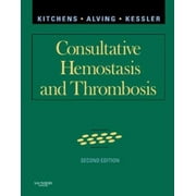 Consultative Hemostasis and Thrombosis: Expert Consult - Online and Print (Kitchens, Consultative Thrombosis and Hemostatis) [Hardcover - Used]
