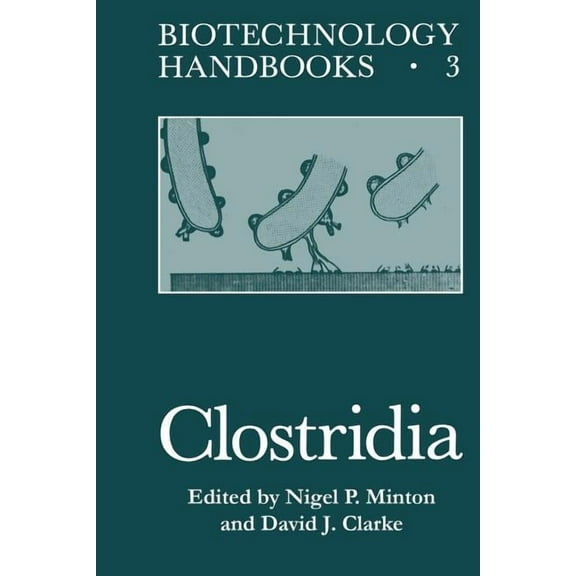 Biotechnology Handbooks Clostridia, Book 3, (Paperback)
